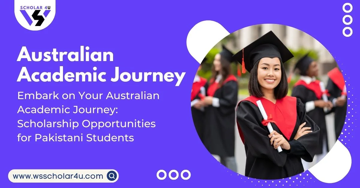 Embark on Your Australian Academic Journey_ Scholarship Opportunities for Pakistani Students