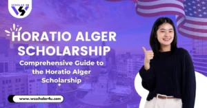 Horatio Alger Scholarship 2024-2025 (Comprehensive Guide)