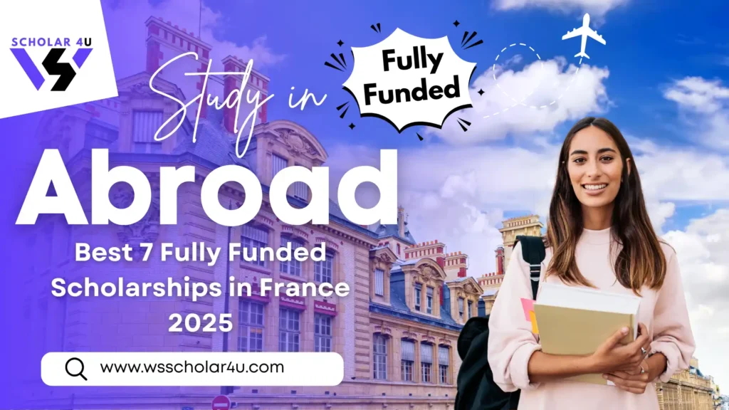 Best 7 Fully Funded Scholarships in France 2025