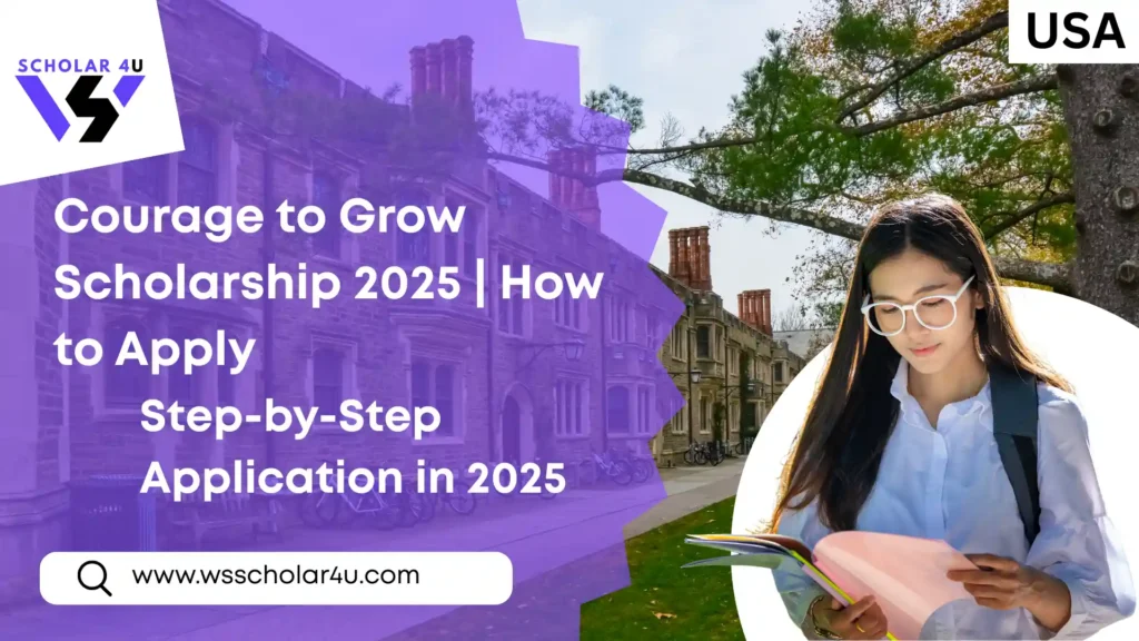 Courage to Grow Scholarship 2025 How to Apply