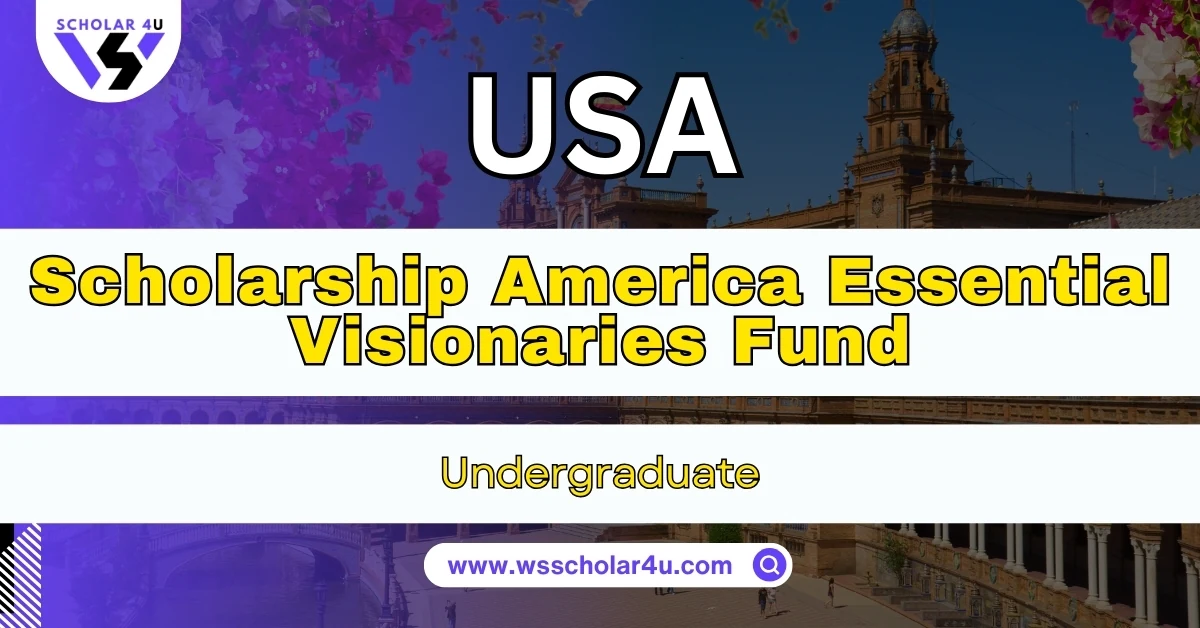 Scholarship America Essential Visionaries Fund
