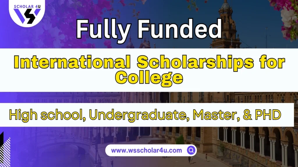 Top Fully Funded International Scholarships for College