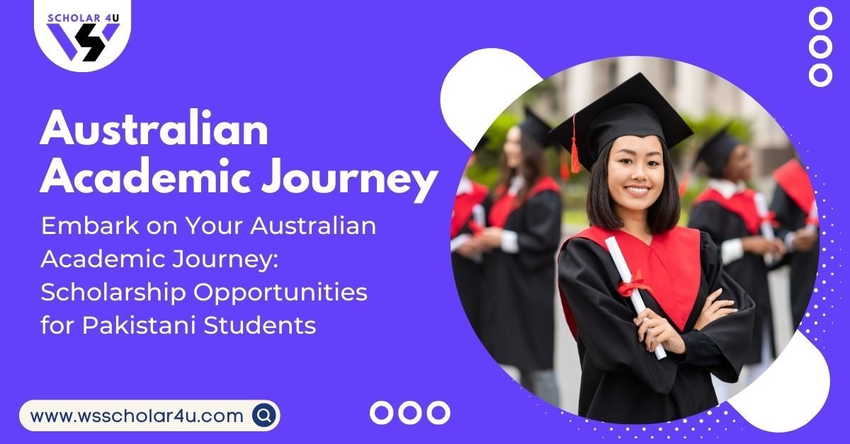 Embark on Your Australian Academic Journey_ Scholarship Opportunities for Pakistani Students