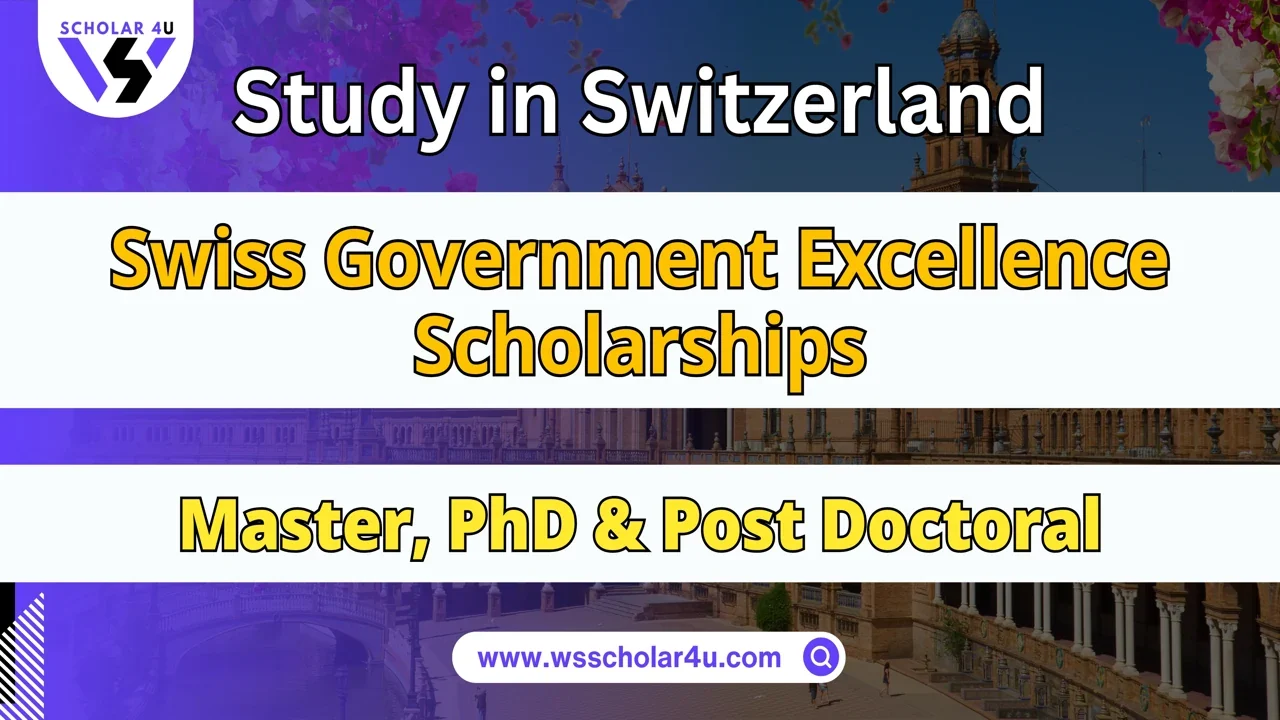 Swiss Government Excellence Scholarships 2026–2027 – Fully Funded Opportunities for Research, PhD, Postdoc, and Arts in Switzerland
